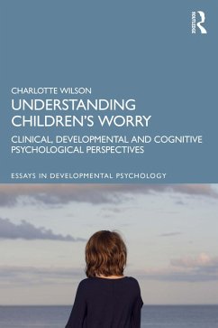 Understanding Children's Worry (eBook, PDF) - Wilson, Charlotte
