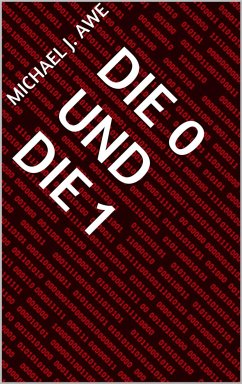 Die 0 und die 1 (eBook, ePUB) - Awe, Michael J.