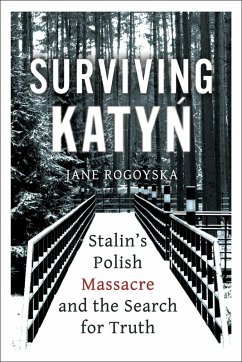 Surviving Katyn (eBook, ePUB) - Rogoyska, Jane