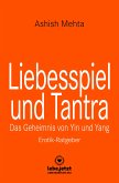 Liebesspiel und Tantra   Erotischer Ratgeber (eBook, PDF)