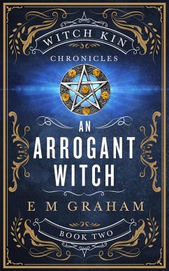 Cover An Arrogant Witch (Witch Kin Chronicles, #2) (eBook, ePUB)