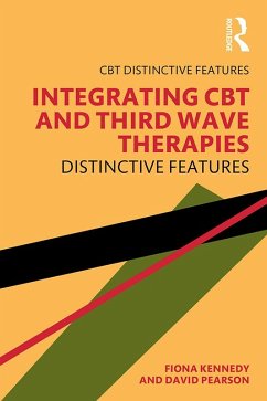 Integrating CBT and Third Wave Therapies (eBook, ePUB) - Kennedy, Fiona; Pearson, David