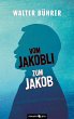 Vom Jakobli zum Jakob (eBook, ePUB) - Bild 1