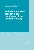 Hochschullehre digital gestalten in der (fremd-)sprachlichen LehrerInnenbildung (eBook, ePUB)