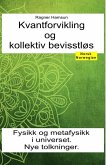 Kvantforvikling og kollektiv bevisstløs. Fysikk og metafysikk i universet. Nye tolkninger. (eBook, ePUB)