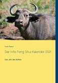 Der Infis Feng Shui Kalender 2021 (eBook, PDF) Der Infis Feng Shui Kalender 2021 (eBook, PDF)