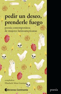 Pedir un deseo, prenderle fuego (eBook, ePUB) - Diaz Pérez, Lena; Carvalho, Lucía; Assad, Camila; Olmos, Leonor; Gaitán, Daniela; Quintero Valverde, Carolina; Borrero Batista, Darcy; Landívar, Roxana; Rosales, Miroslava; Colaj Curruchiche, Victoria Margarita; Santos, Lucía; Mega, Martha; Sequeira, Alejandra; Camargo Lemieszek, Magdalena; Recalde, Sofía Camila; Álvarez, Ivelisse; Otta Vildoso, Tilsa; Espaillat Ureña, Thaís; Finozzi, María Virginia; Arella, Julieta