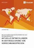 Aktuelle Entwicklungen in der Regulierung von Verrechnungspreisen. Welche Chancen und Risiken ergeben sich aus Unternehmenssicht? (eBook, ePUB)