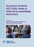 El proceso electoral 2017-2018, desde la visión de las autoridades electorales (eBook, ePUB)