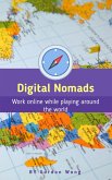 Digital Nomads: Work Online While Playing Around the World (Online Jobs / Money, #1) (eBook, ePUB)