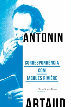 Correspondência com Jacques Rivière (eBook, ePUB) - Artaud, Antonin