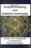 Kvantförtrassling och kollektivt omedvetet. Fysik och metafysik i universum. Nya tolkningar (eBook, ePUB) Kvantförtrassling och kollektivt omedvetet. Fysik och metafysik i universum. Nya tolkningar (eBook, ePUB)