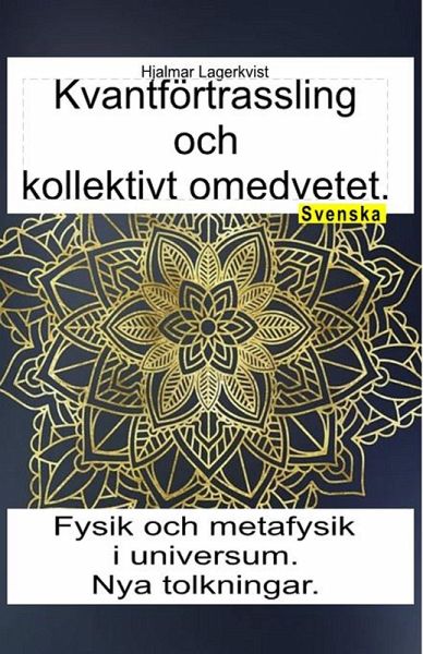 Kvantförtrassling och kollektivt omedvetet. Fysik och metafysik i universum. Nya tolkningar (eBook, ePUB)