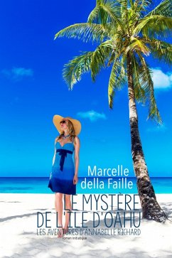 Le mystère de l'île d'Oahu: Les aventures d'Annabelle Richard (eBook, ePUB) - Faille, Marcelle Della