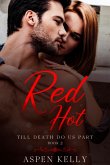 Red Hot: Till Death Do Us Part, Book 2 (eBook, ePUB)