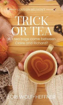 Trick or Tea (Love on Belmont, #0.2) (eBook, ePUB) - Wolf-Heffner, Lori; Wright, Heather; Fish, Susan