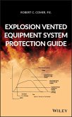 Explosion Vented Equipment System Protection Guide (eBook, ePUB)