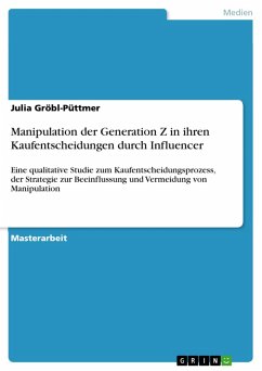 Manipulation der Generation Z in ihren Kaufentscheidungen durch Influencer (eBook, PDF) - Gröbl-Püttmer, Julia