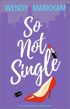 So Not Single (eBook, ePUB) - Markham, Wendy