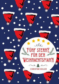 Fünf Sterne für den Weihnachtsmann (eBook, ePUB) - Keller, Christine