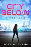 The City Below (A 2603 Novel, #1) (eBook, ePUB)