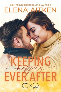 Keeping Happily Ever After (eBook, ePUB) - Aitken, Elena