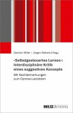 »Selbstgesteuertes Lernen«: Interdisziplinäre Kritik eines suggestiven Konzepts (eBook, PDF)