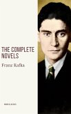 Franz Kafka: The Complete Novels (eBook, ePUB)