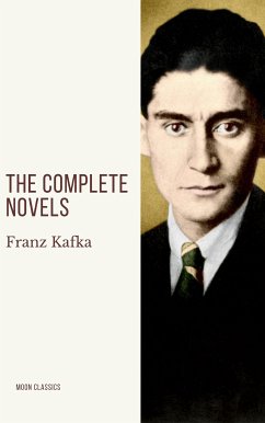 Franz Kafka: The Complete Novels (eBook, ePUB) - Kafka, Franz; Classics, Moon