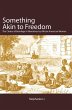 Something Akin to Freedom (eBook, ePUB) - Bild 1