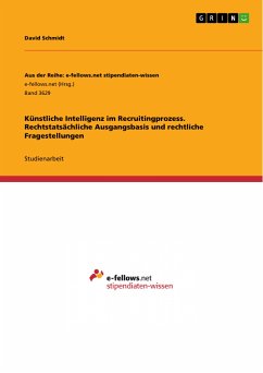 Künstliche Intelligenz im Recruitingprozess. Rechtstatsächliche Ausgangsbasis und rechtliche Fragestellungen (eBook, PDF) - Schmidt, David