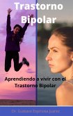 Trastorno Bipolar Aprendiendo a vivir con el Trastorno Bipolar (eBook, ePUB)
