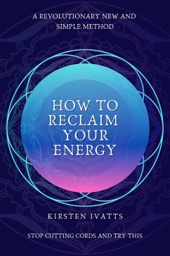 How To Reclaim Your Energy (Inner Wisdom Series, #2) (eBook, ePUB) - Ivatts, Kirsten