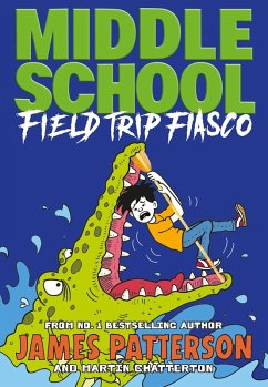 Middle School: Field Trip Fiasco (eBook, ePUB) - Patterson, James