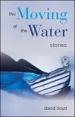 The Moving of the Water (eBook, ePUB)