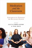 Meditation and the Classroom (eBook, ePUB) Meditation and the Classroom (eBook, ePUB)