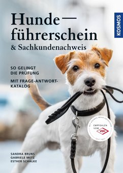 Hundeführerschein und Sachkundenachweis (eBook, ePUB) - Bruns, Sandra; Metz, Gabriele; Schalke, Esther