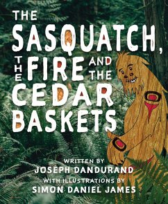 The Sasquatch, the Fire and the Cedar Baskets (eBook, ePUB) - Dandurand, Joseph