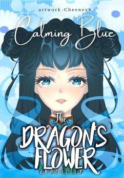 The Dragon's Flower: Calming Blue (eBook, ePUB) - Lily, Choco