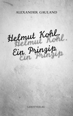 Helmut Kohl. Ein Prinzip (eBook, ePUB) - Gauland, Alexander