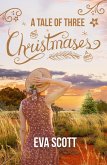 A Tale of Three Christmases (eBook, ePUB) A Tale of Three Christmases (eBook, ePUB)