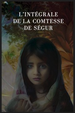 L'intégrale de la Comtesse de Ségur (eBook, ePUB) - la Comtesse de Ségur, Mme