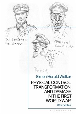 Physical Control, Transformation and Damage in the First World War (eBook, ePUB) - Walker, Simon Harold