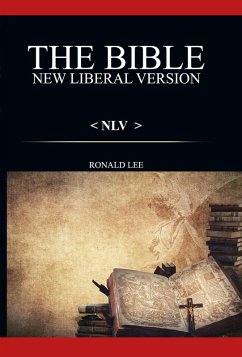 The Bible (NLV): New Liberal Version (eBook, ePUB) - Lee, Ron