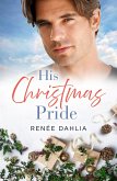His Christmas Pride (Rainbow Cove Christmas, #6) (eBook, ePUB) His Christmas Pride (Rainbow Cove Christmas, #6) (eBook, ePUB)