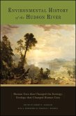 Environmental History of the Hudson River (eBook, ePUB)