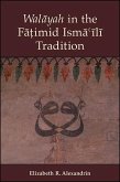Walayah in the Fa¿imid Isma¿ili Tradition (eBook, ePUB)