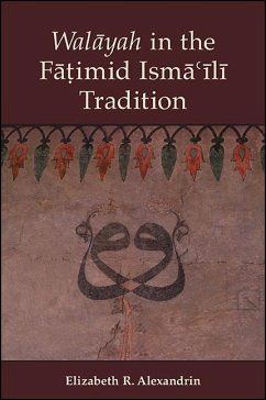 Walayah in the Fa¿imid Isma¿ili Tradition (eBook, ePUB) - Alexandrin, Elizabeth R.