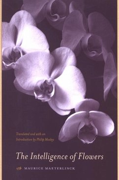 The Intelligence of Flowers (eBook, ePUB) - Maeterlinck, Maurice