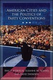 American Cities and the Politics of Party Conventions (eBook, ePUB)